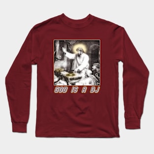 GOD IS A DJ Long Sleeve T-Shirt